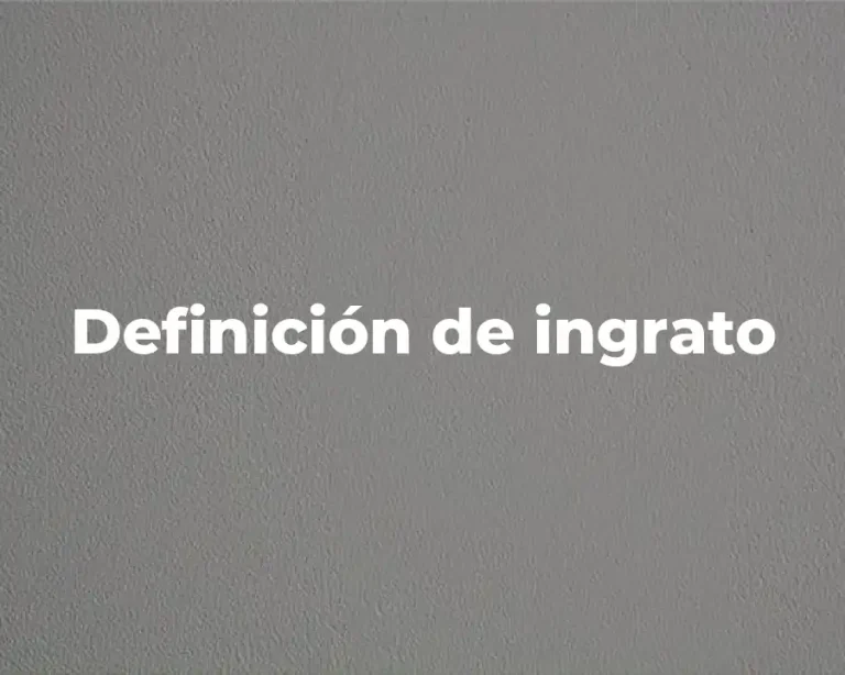 Definición de ingrato