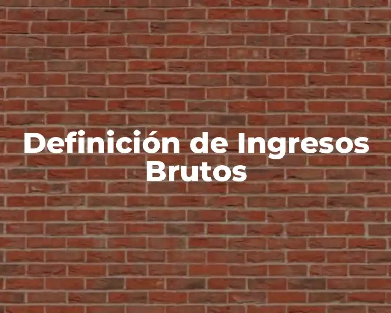 Definición de Ingresos Brutos