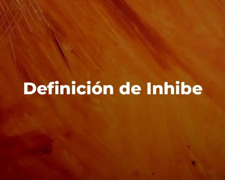 Definición de Inhibe
