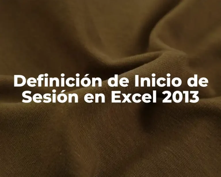 Definición de Inicio de Sesión en Excel 2013