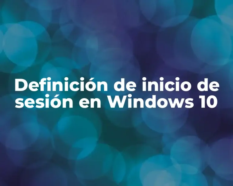 Definición de inicio de sesión en Windows 10