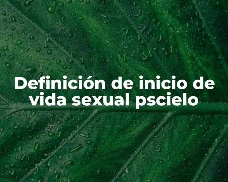 Definición de inicio de vida sexual pscielo
