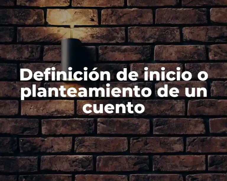 Definición de inicio o planteamiento de un cuento