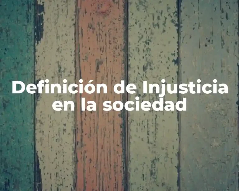 Definición de Injusticia en la sociedad