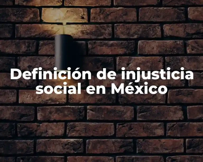 Definición de injusticia social en México