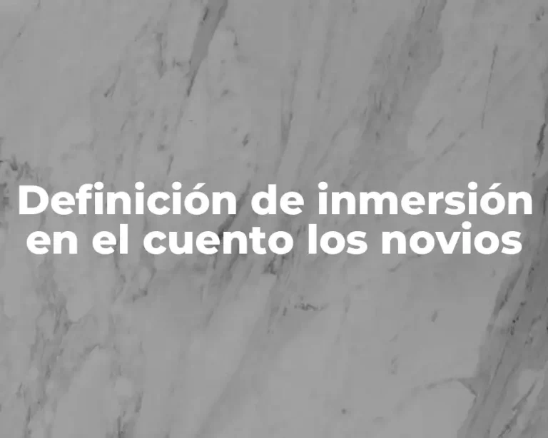 Definición de inmersión en el cuento los novios