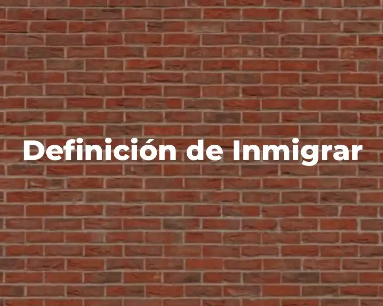 Definición de Inmigrar