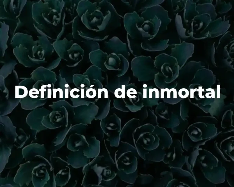 Definición de inmortal