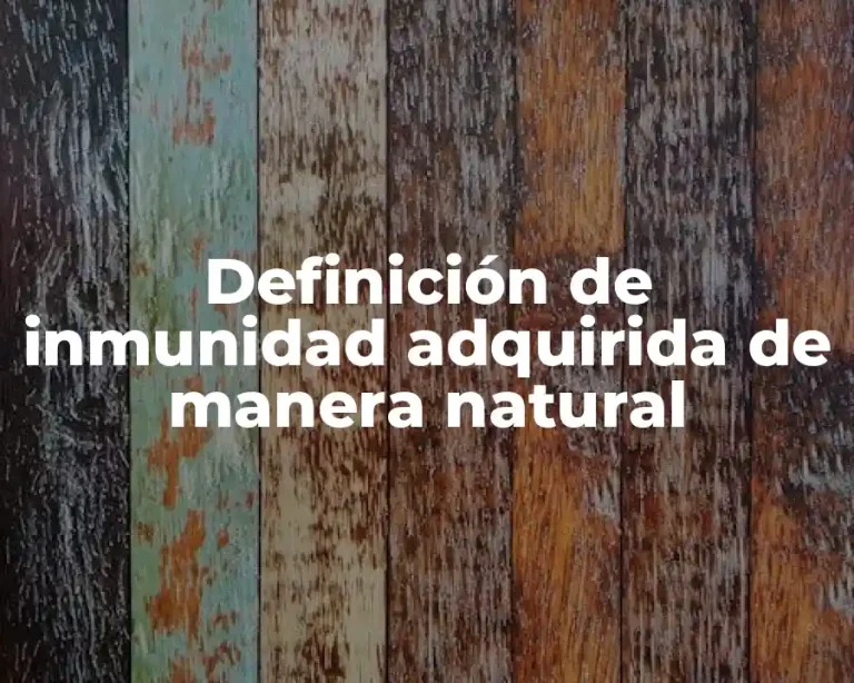 Definición de inmunidad adquirida de manera natural