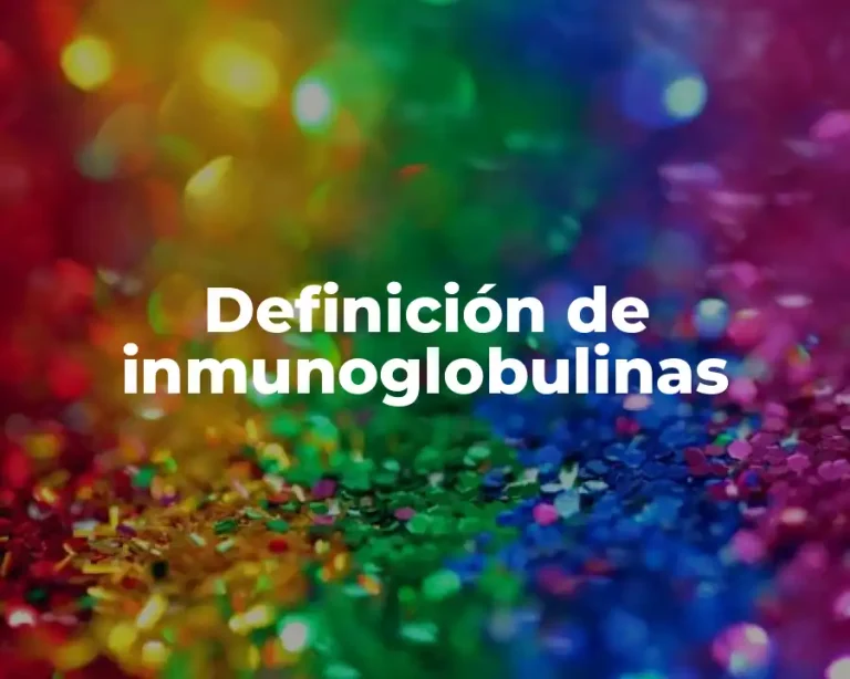 Definición de inmunoglobulinas