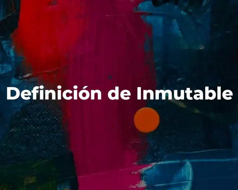 Definición de Inmutable