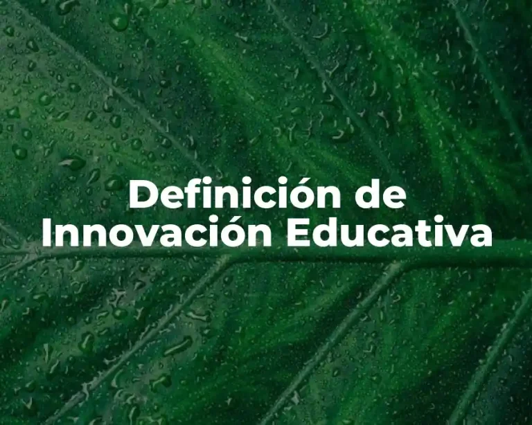 Definición de Innovación Educativa