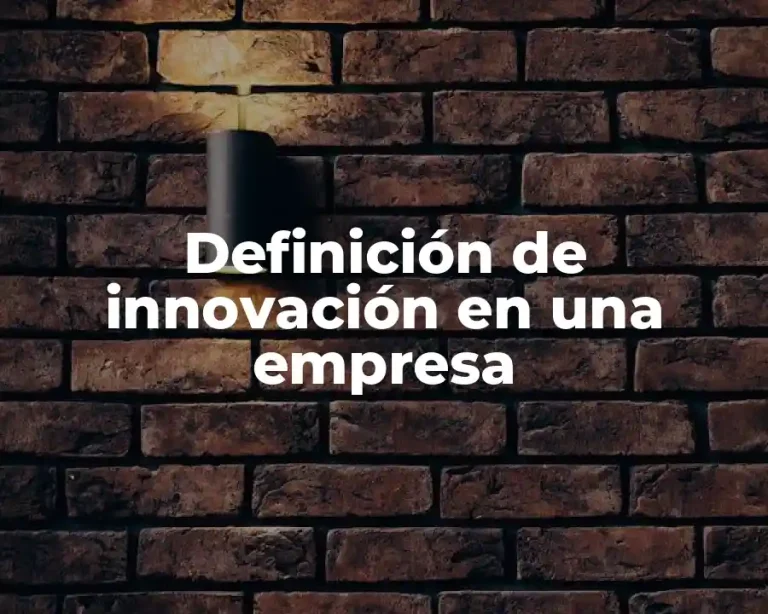 Definición de innovación en una empresa