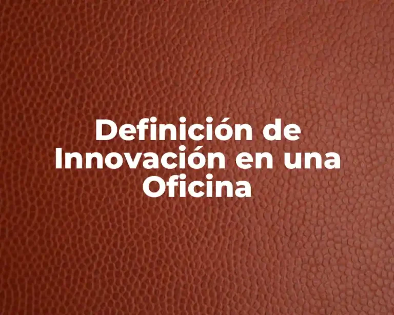 Definición de Innovación en una Oficina