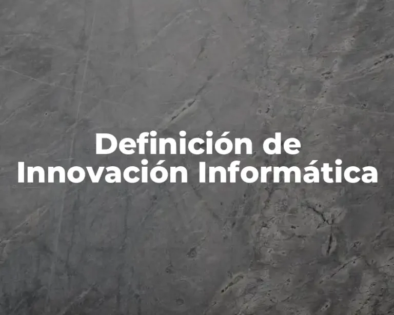 Definición de Innovación Informática