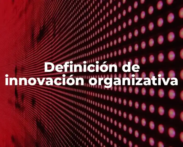 Definición de innovación organizativa