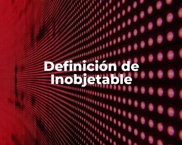 Definición de Inobjetable