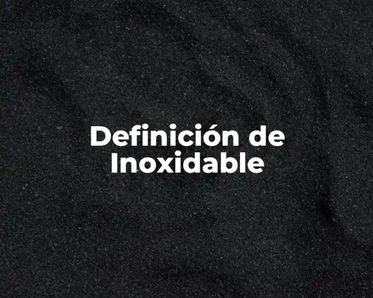 Definición de Inoxidable