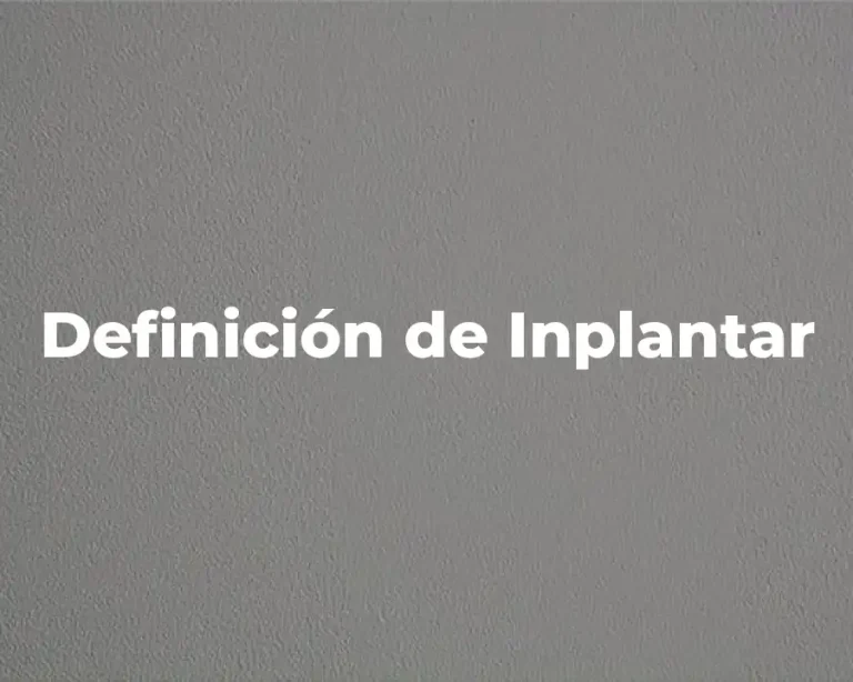 Definición de Inplantar