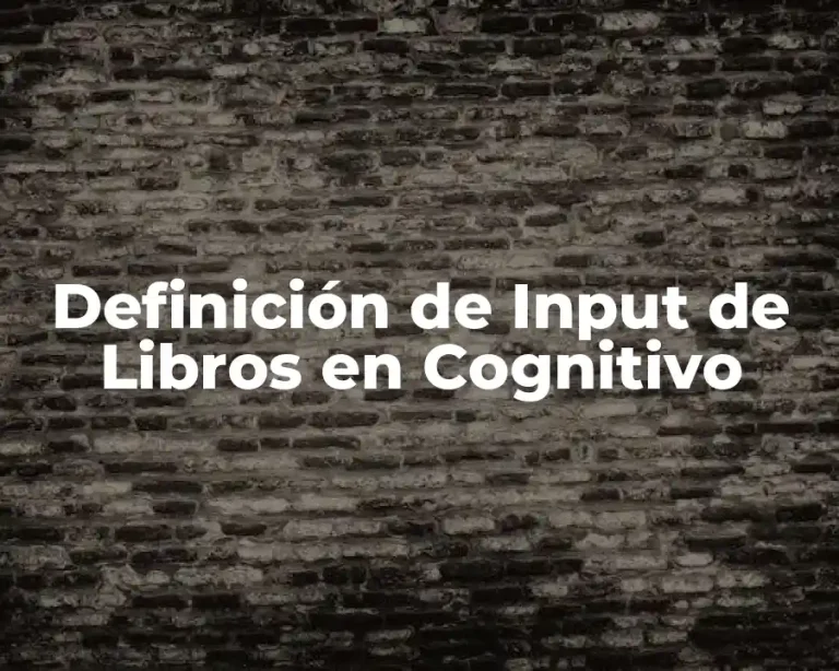 Definición de Input de Libros en Cognitivo