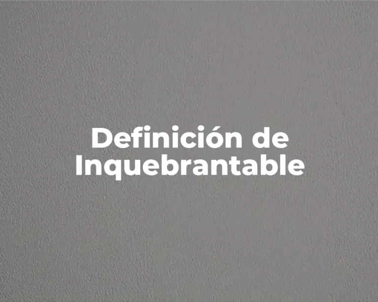 Definición de Inquebrantable