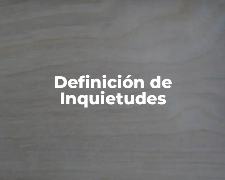 Definición de Inquietudes