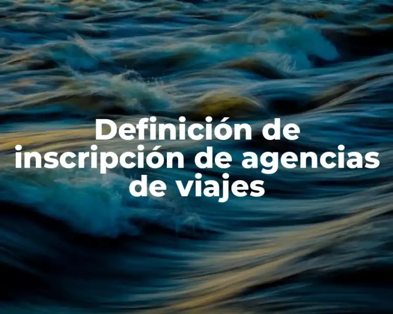 Definición de inscripción de agencias de viajes