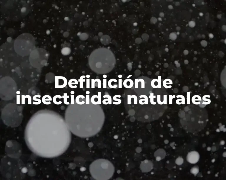 Definición de insecticidas naturales