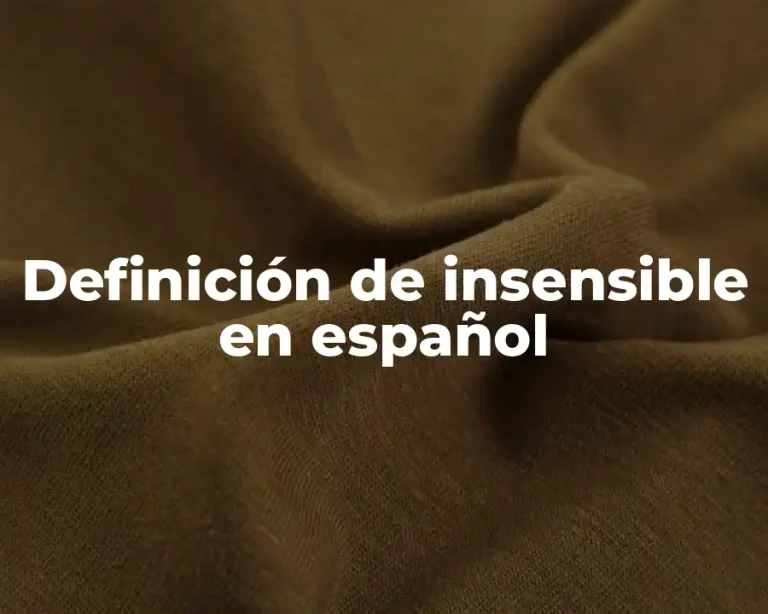 Definición de insensible en español