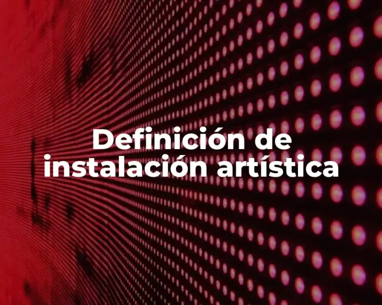 Definición de instalación artística