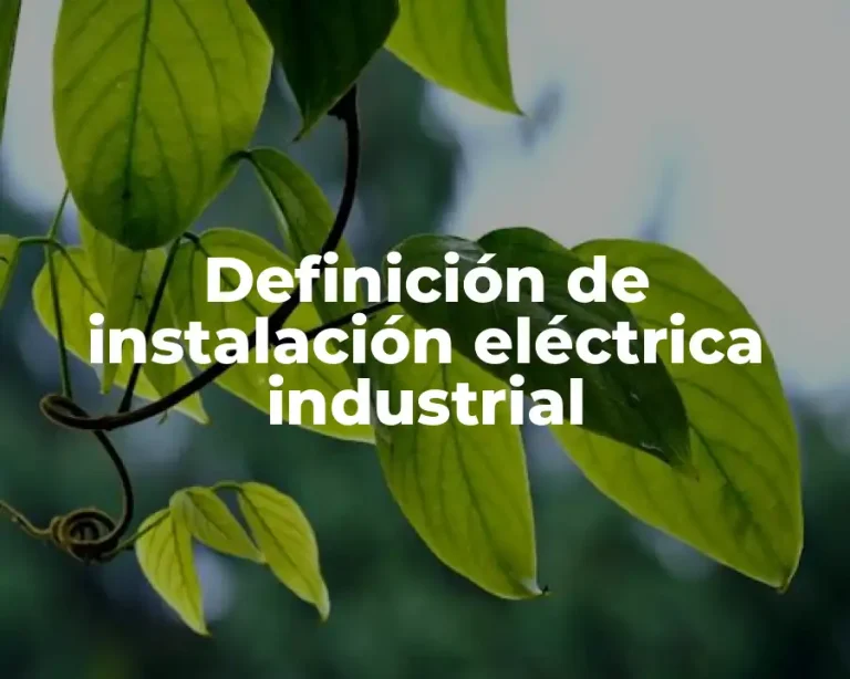 Definición de instalación eléctrica industrial