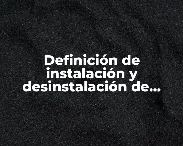 Definición de instalación y desinstalación de software