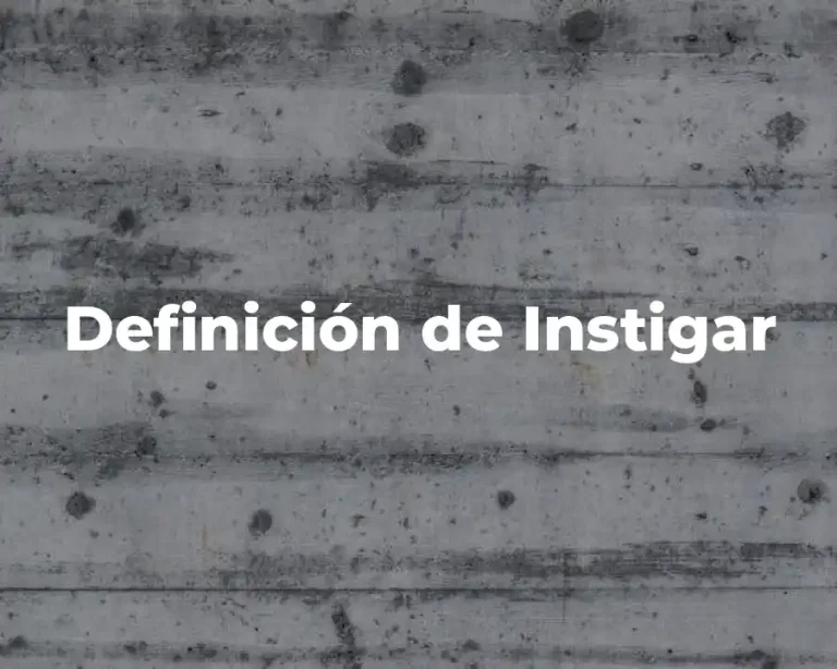 Definición de Instigar