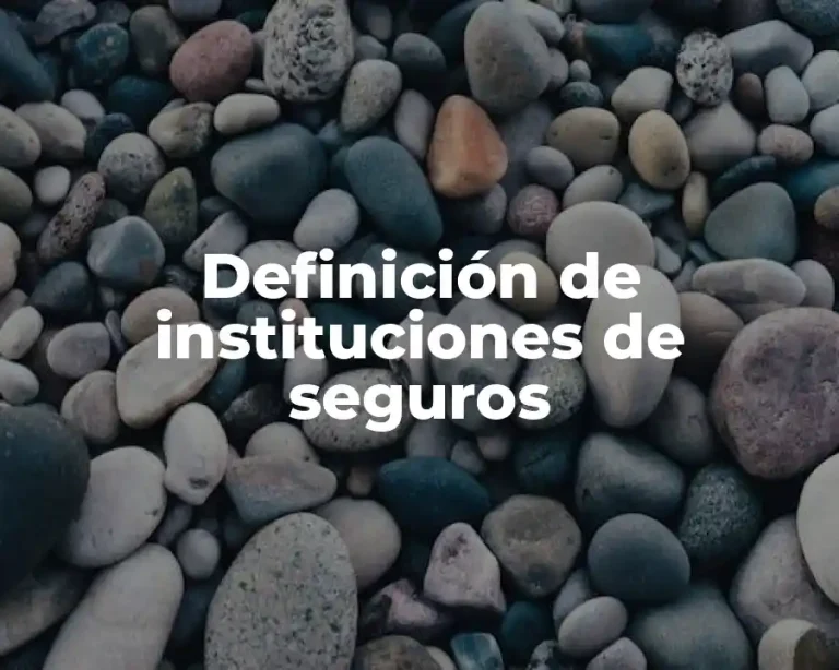 Definición de instituciones de seguros