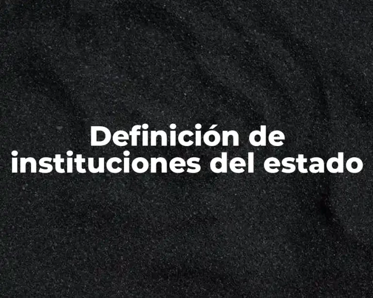 Definición de instituciones del estado