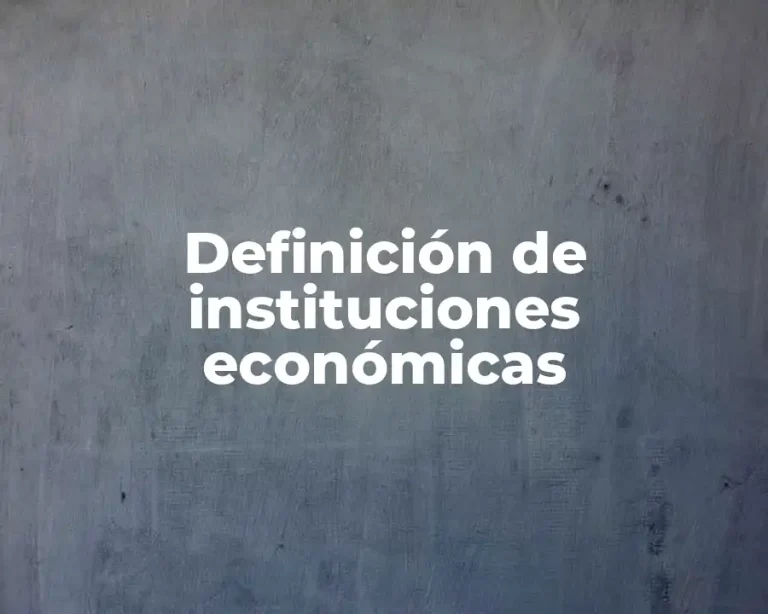Definición de instituciones económicas
