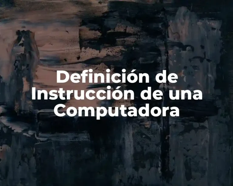 Definición de Instrucción de una Computadora