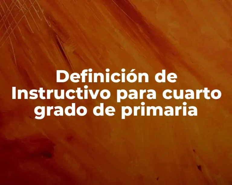 Definición de Instructivo para cuarto grado de primaria