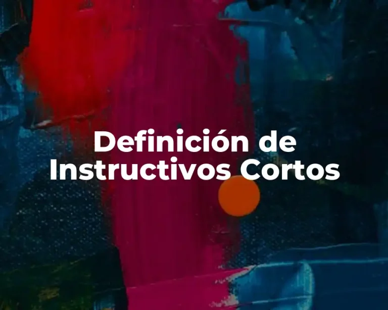 Definición de Instructivos Cortos