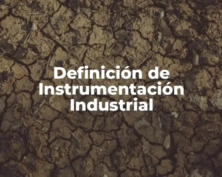 Definición de Instrumentación Industrial
