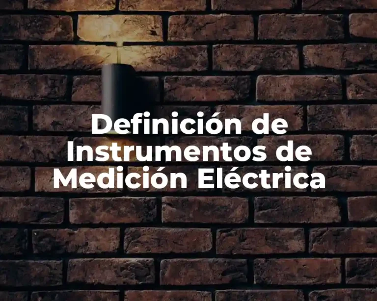 Definición de Instrumentos de Medición Eléctrica