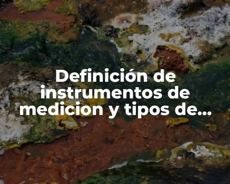 Definición de instrumentos de medicion y tipos de errores