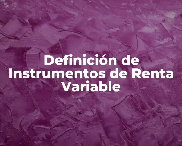 Definición de Instrumentos de Renta Variable