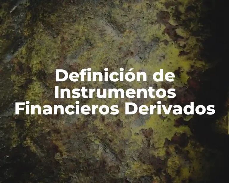 Definición de Instrumentos Financieros Derivados