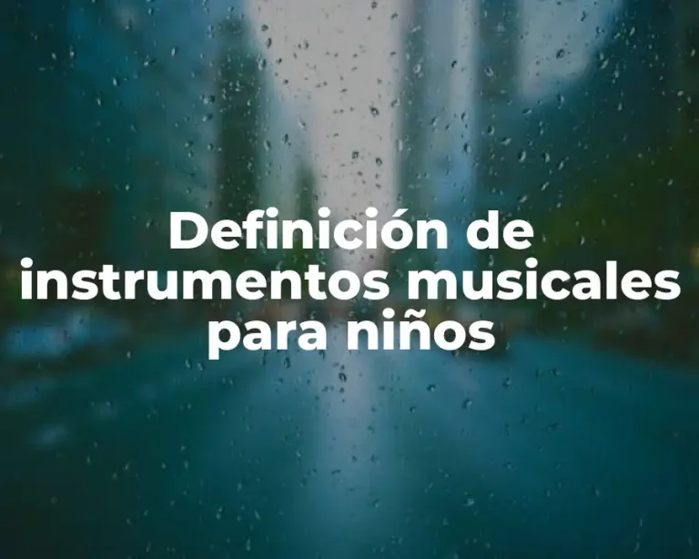 Definición de instrumentos musicales para niños