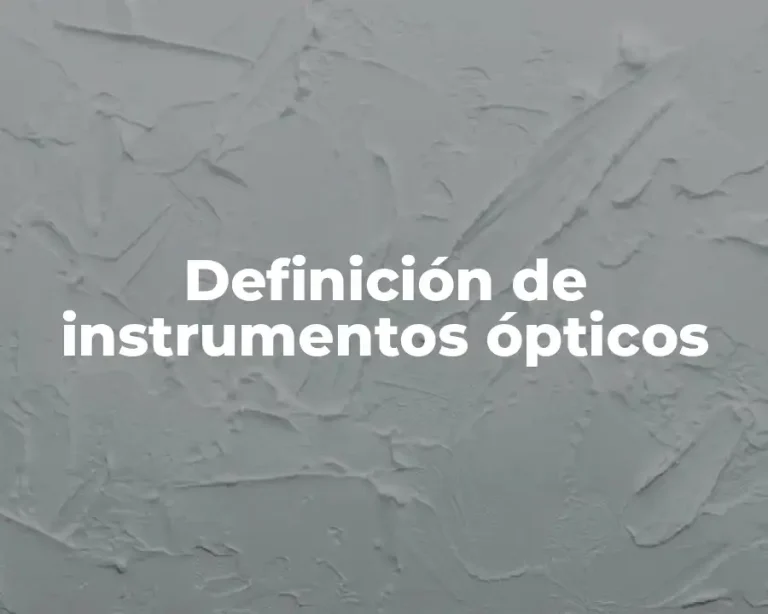 Definición de instrumentos ópticos