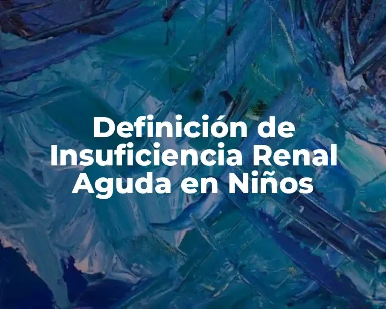 Definición de Insuficiencia Renal Aguda en Niños