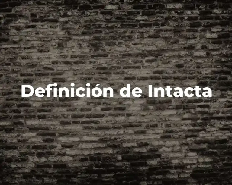 Definición de Intacta