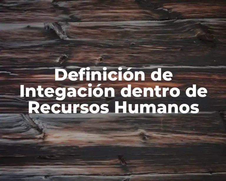 Definición de Integación dentro de Recursos Humanos