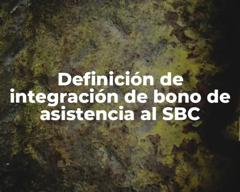 Definición de integración de bono de asistencia al SBC